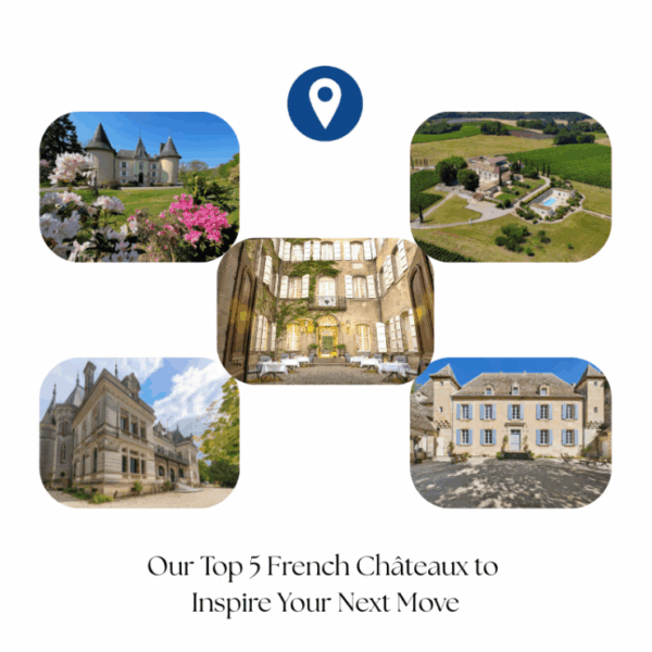 Our Top 5 French Châteaux to Inspire Your Next Move