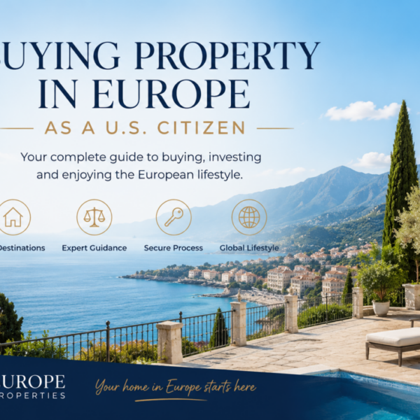 Buying Property in Europe as a U.S. Citizen